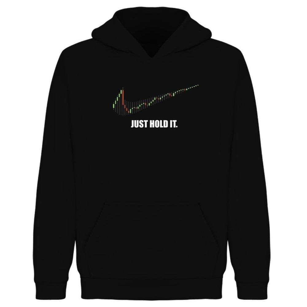 Just Hold It Hoodie Shirt